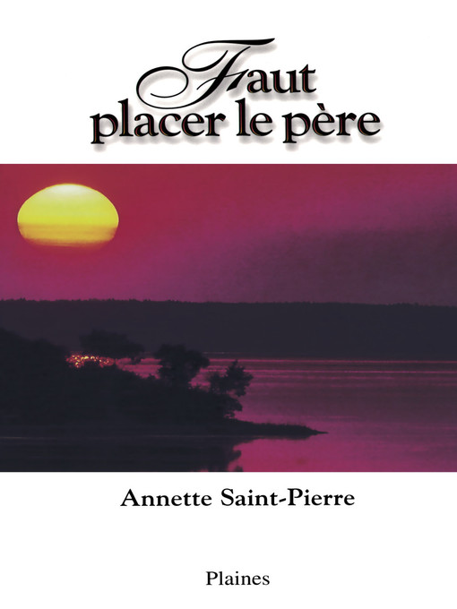 Title details for Faut placer le père by Annette Saint-Pierre - Available